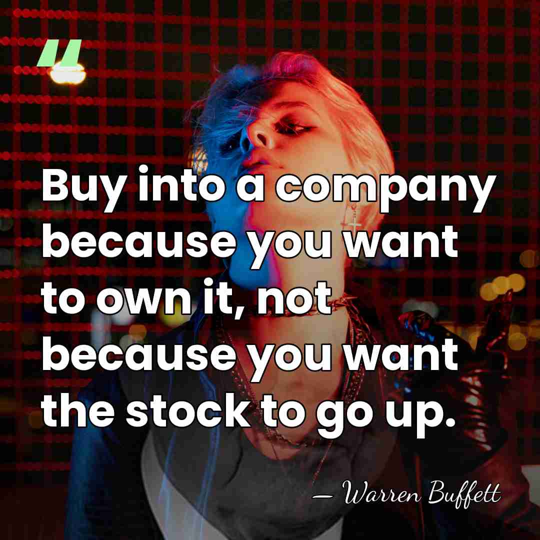 Buy into a company because you want to own it, not because&hellip; - Warren Buffett