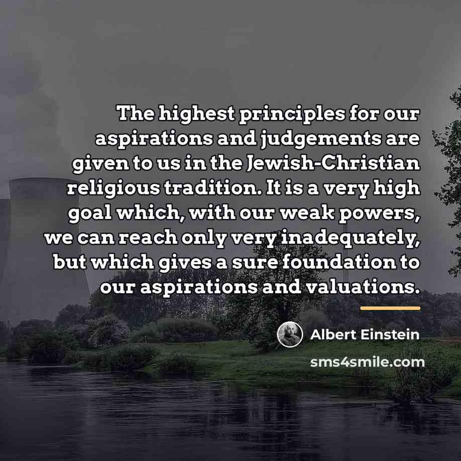 “The highest principles for our aspirations and judgements are given…” quote by Albert Einstein