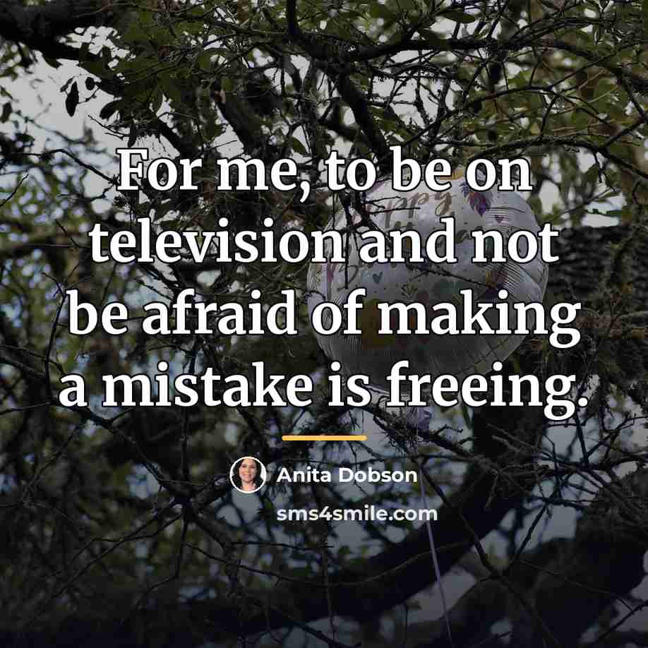 “For me, to be on television and not be afraid…” quote by Anita Dobson