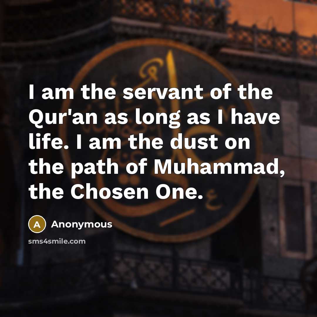 “I am the servant of the Qur'an as long as…” quote by Anonymous