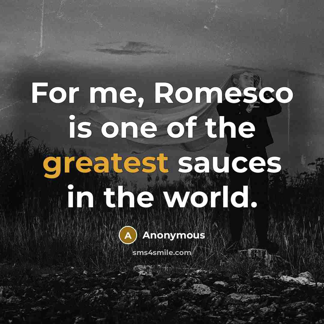 “For me, Romesco is one of the greatest sauces in the world.” quote by Anonymous
