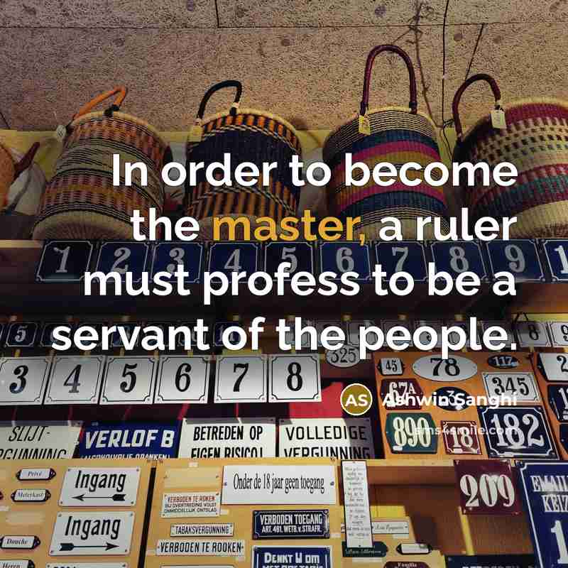 “In order to become the master, a ruler must profess…” quote by Ashwin Sanghi
