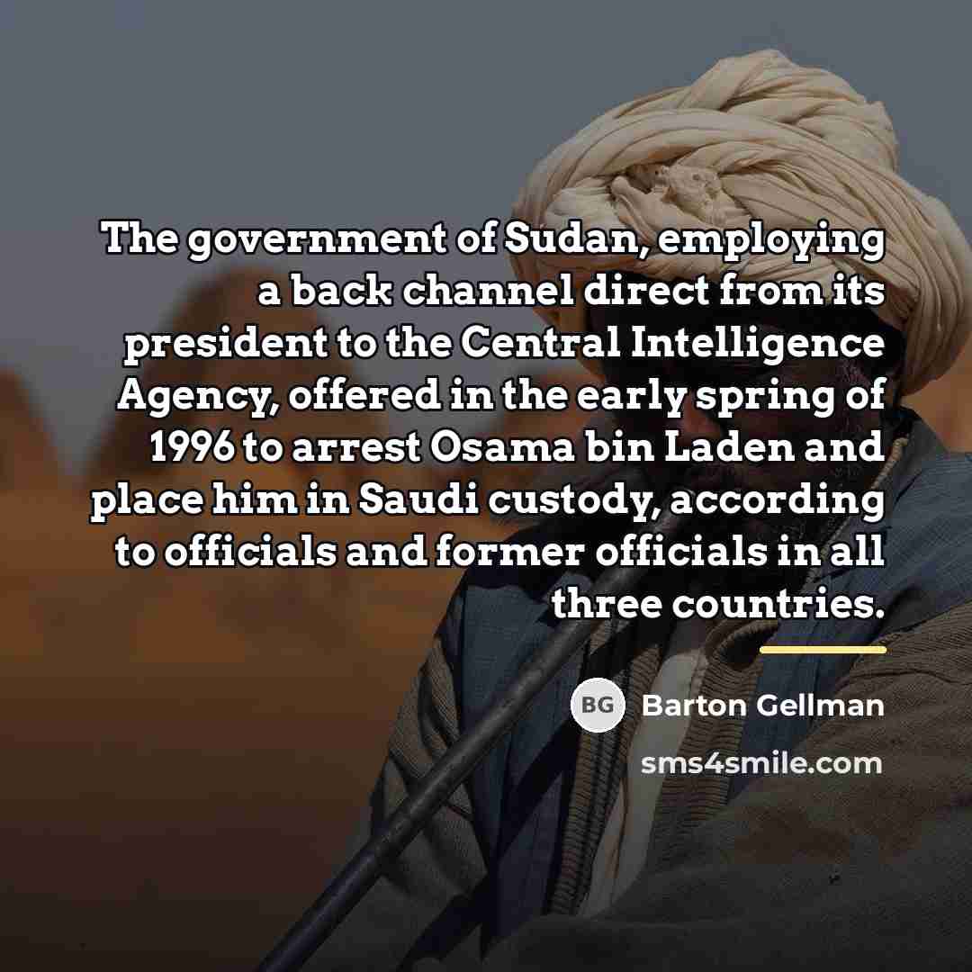 “The government of Sudan, employing a back channel direct from…” quote by Barton Gellman