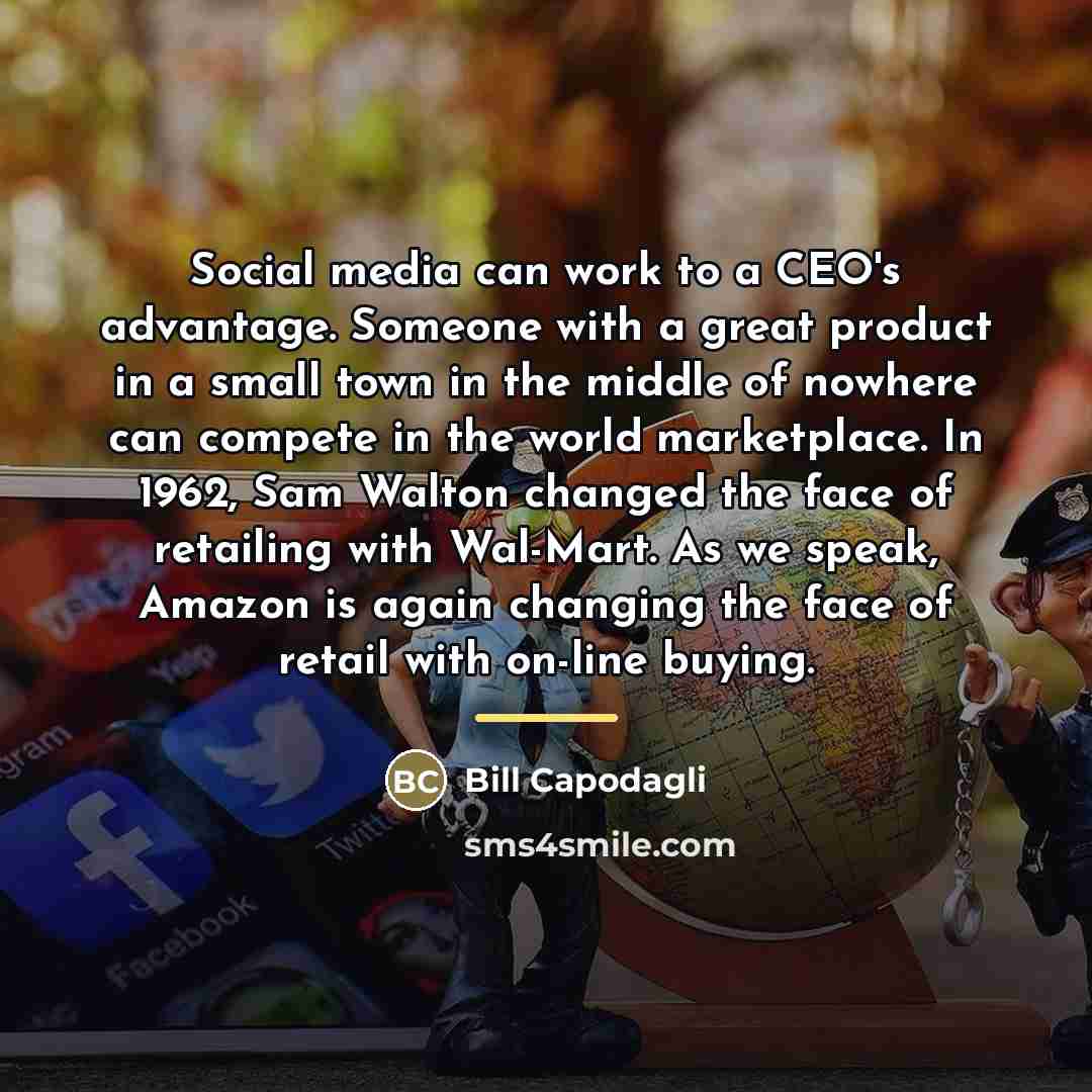“Social media can work to a CEO's advantage. Someone with…” quote by Bill Capodagli
