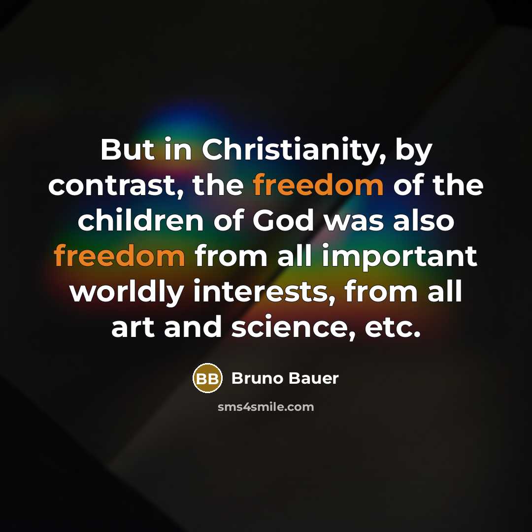 “But in Christianity, by contrast, the freedom of the children…” quote by Bruno Bauer