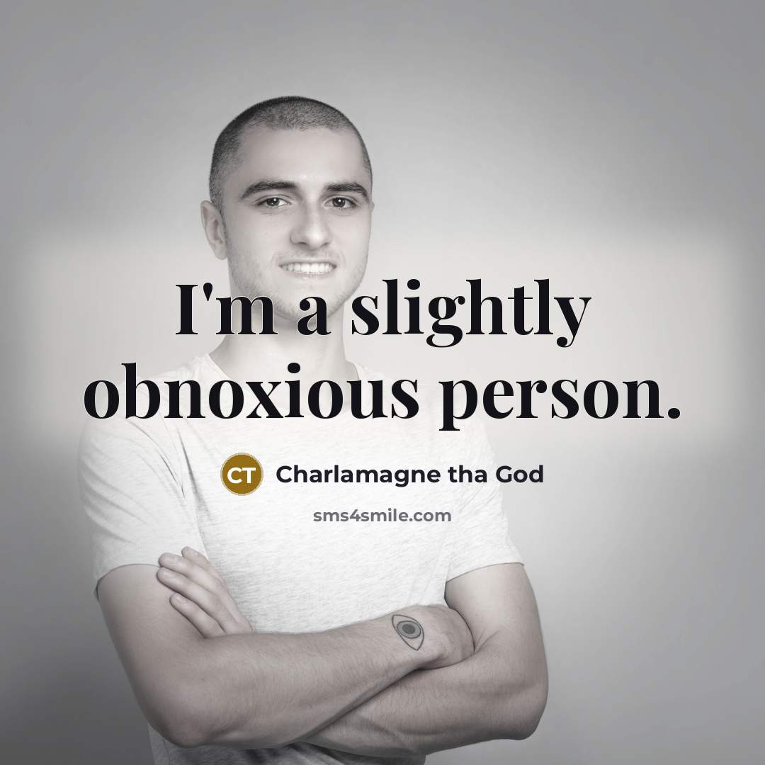 “I'm a slightly obnoxious person.…” quote by Charlamagne tha God