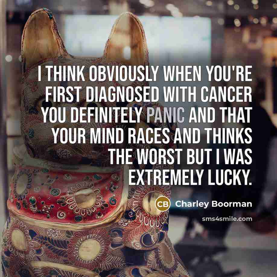 “I think obviously when you're first diagnosed with cancer you…” quote by Charley Boorman
