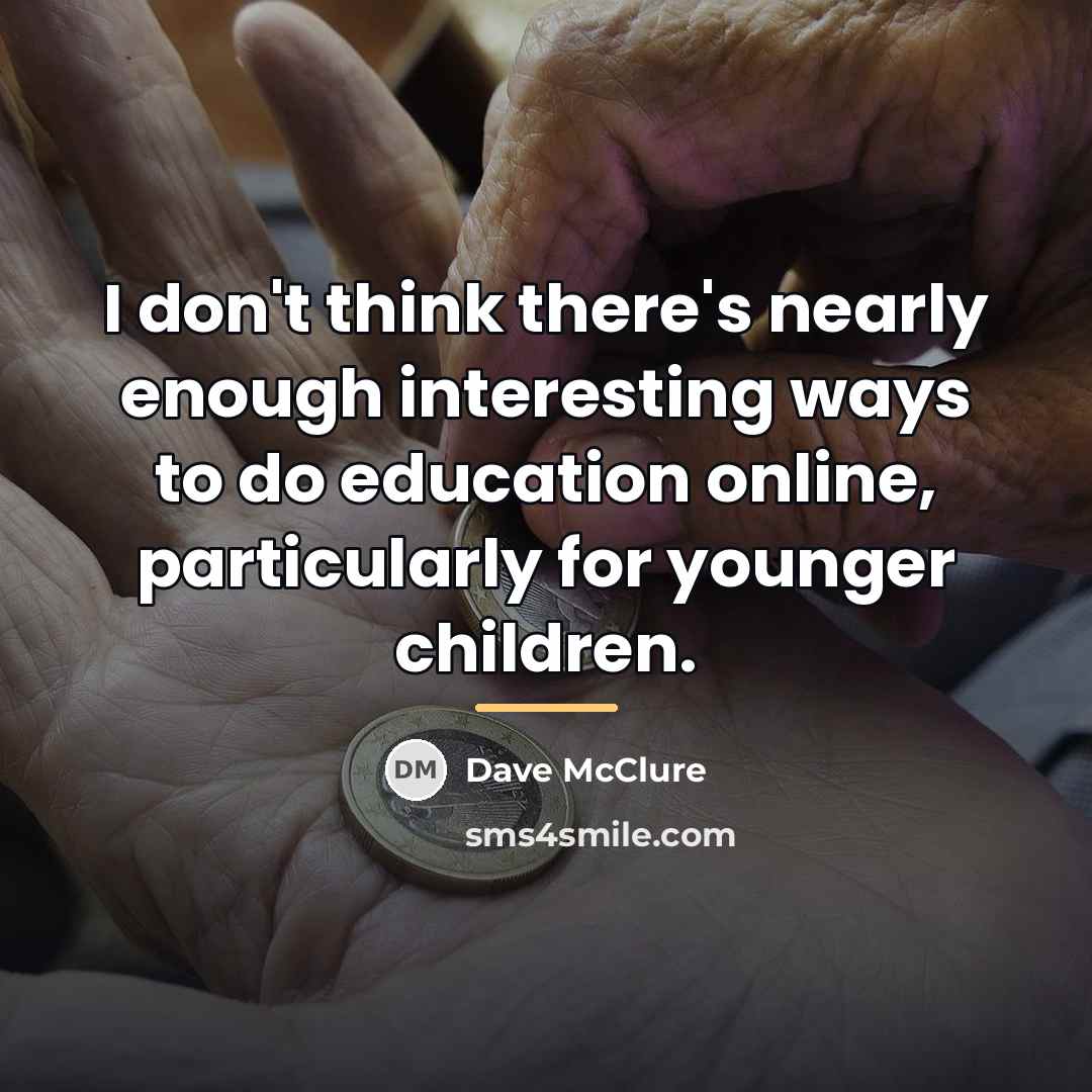 “I don't think there's nearly enough interesting ways to do…” quote by Dave McClure