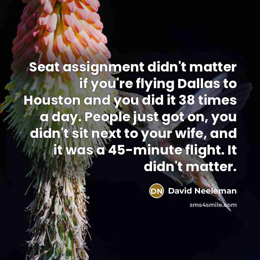 “Seat assignment didn't matter if you're flying Dallas to Houston…” quote by David Neeleman
