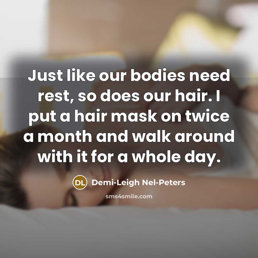 “Just like our bodies need rest, so does our hair.…” quote by Demi-Leigh Nel-Peters
