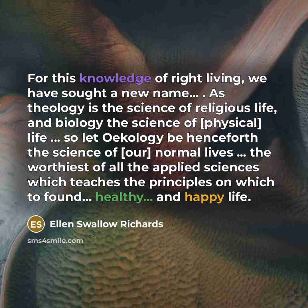 “For this knowledge of right living, we have sought a…” quote by Ellen Swallow Richards
