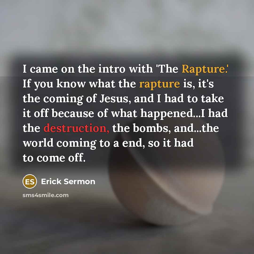 “I came on the intro with 'The Rapture.' If you…” quote by Erick Sermon
