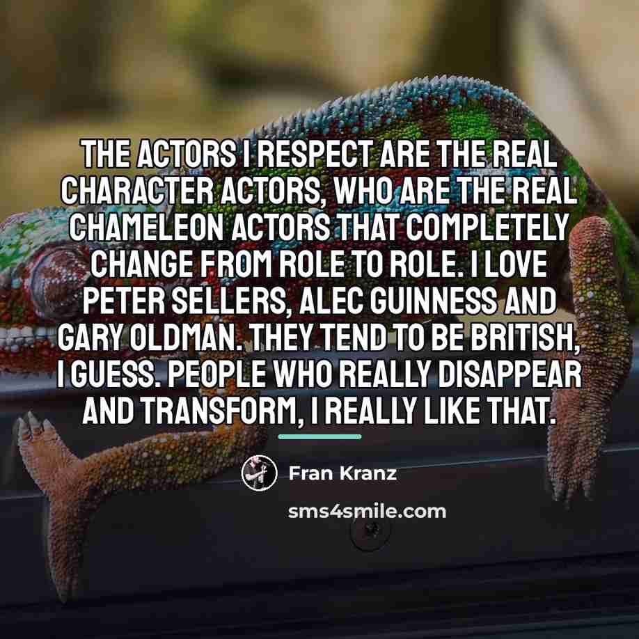 “The actors I respect are the real character actors, who…” quote by Fran Kranz