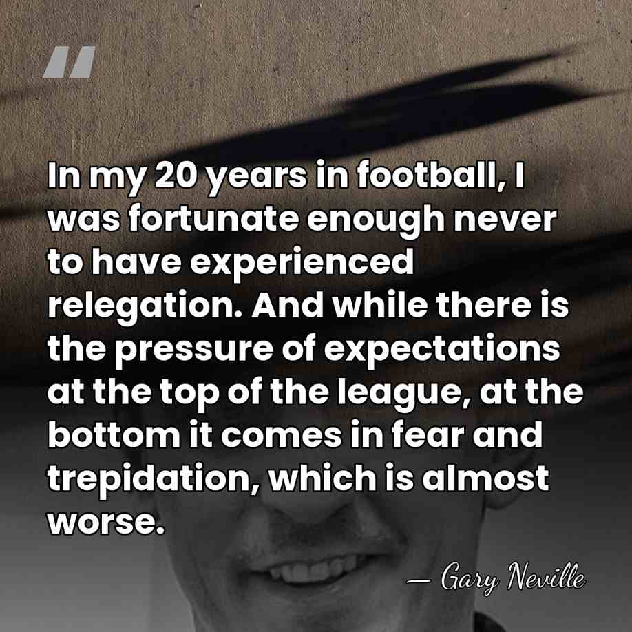In my 20 years in football, I was fortunate enough never to&hellip; - Gary Neville