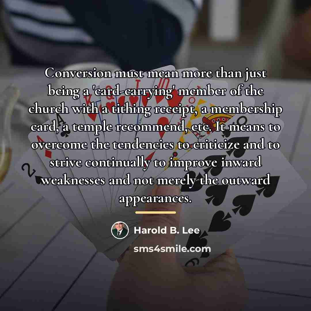 “Conversion must mean more than just being a 'card-carrying' member…” quote by Harold B. Lee