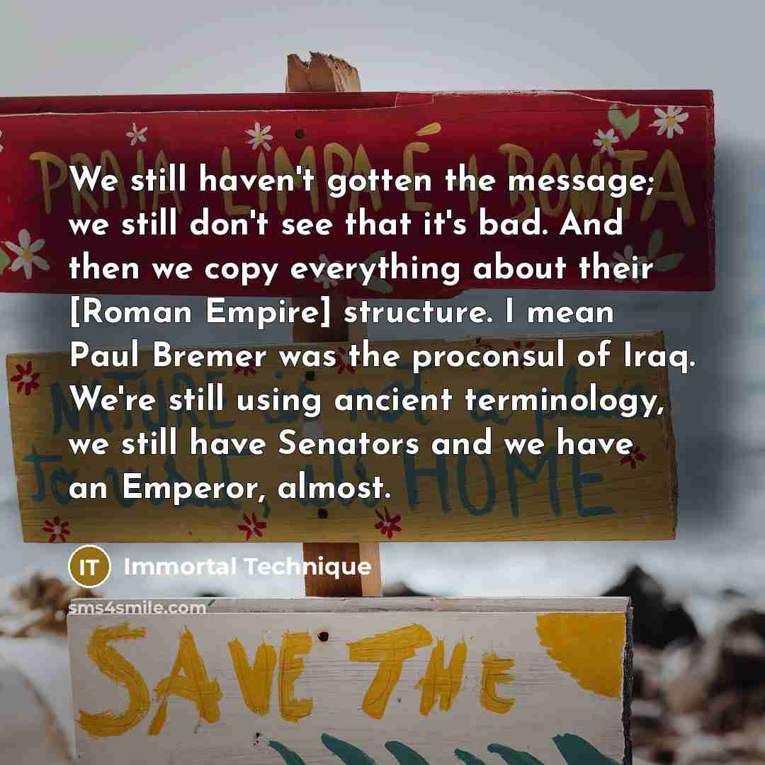 “We still haven't gotten the message; we still don't see…” quote by Immortal Technique