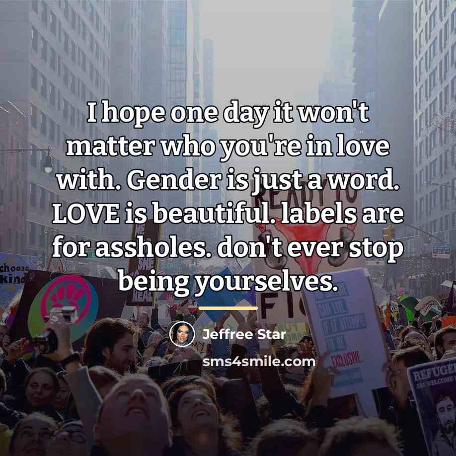 “I hope one day it won't matter who you're in…” quote by Jeffree Star