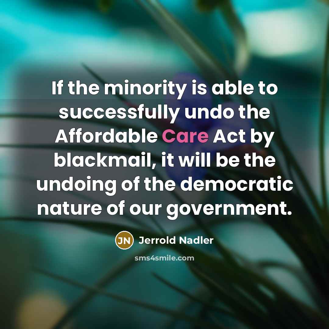 “If the minority is able to successfully undo the Affordable…” quote by Jerrold Nadler