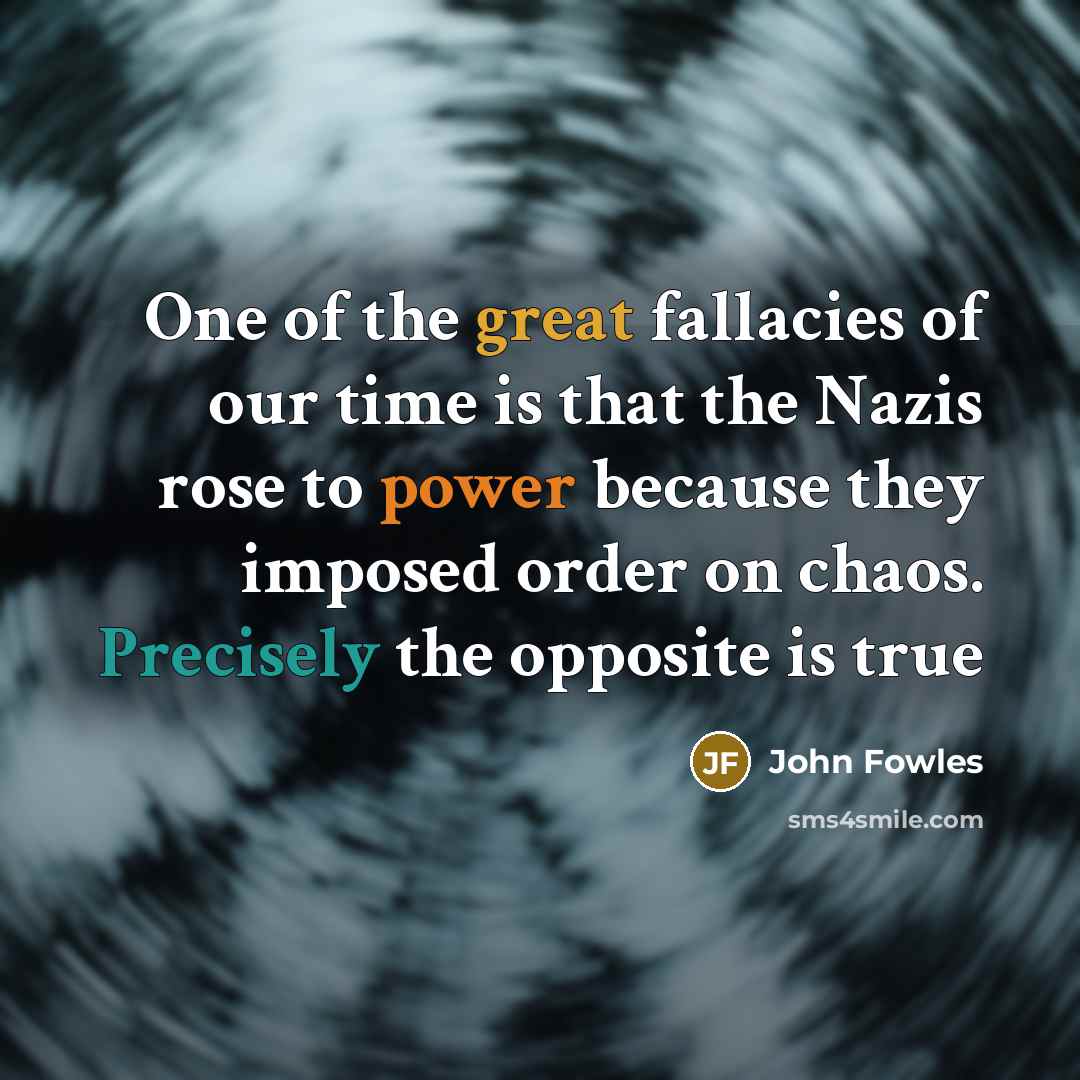 “One of the great fallacies of our time is that…” quote by John Fowles