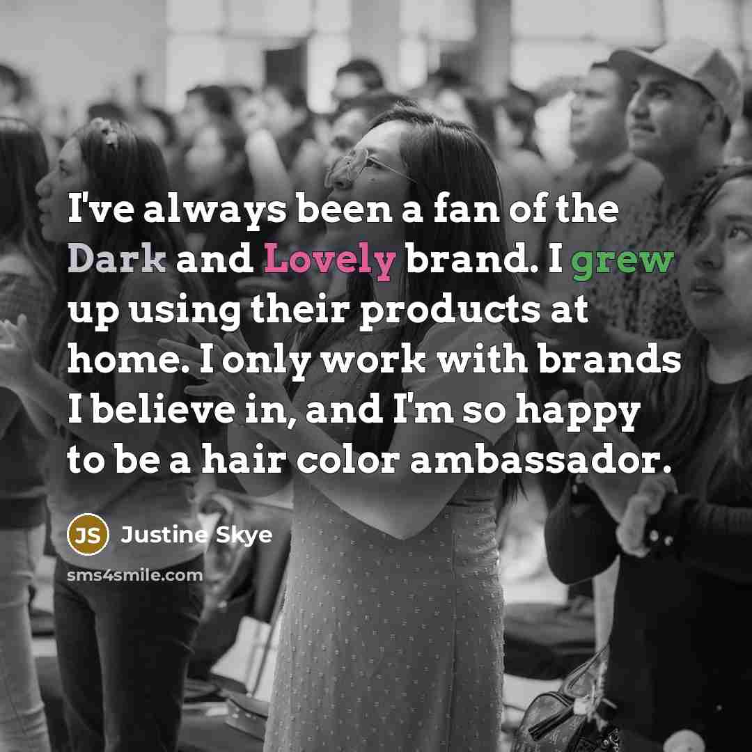 “I've always been a fan of the Dark and Lovely…” quote by Justine Skye