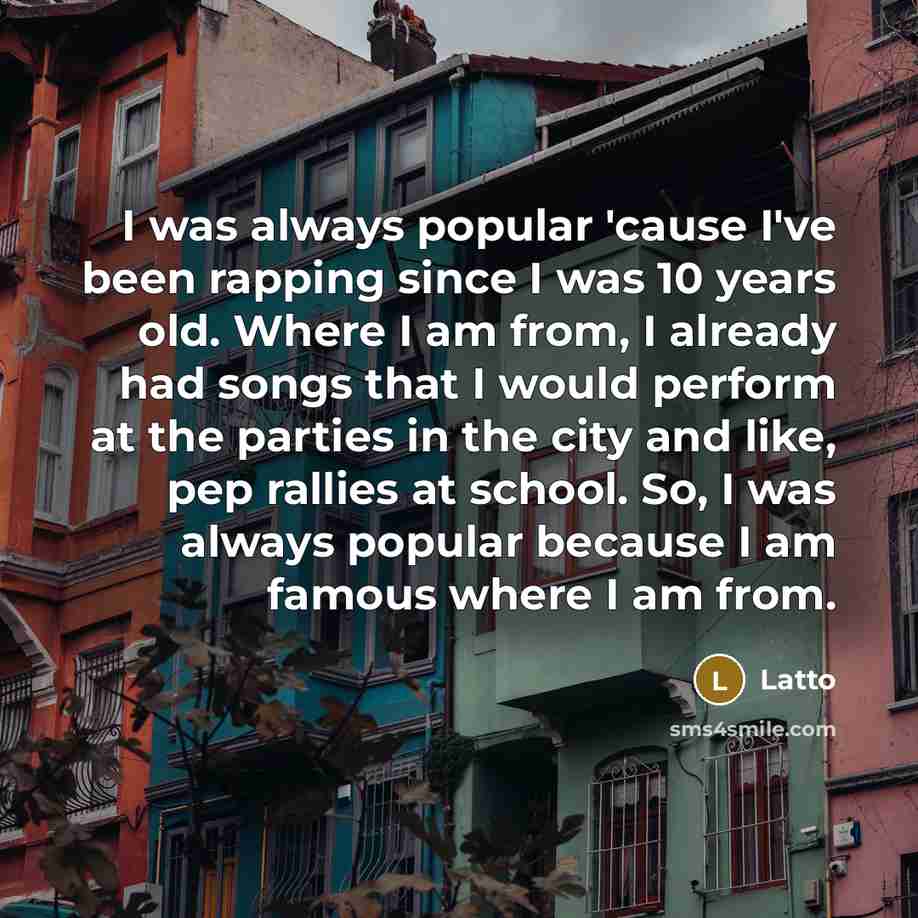 “I was always popular 'cause I've been rapping since I…” quote by Latto