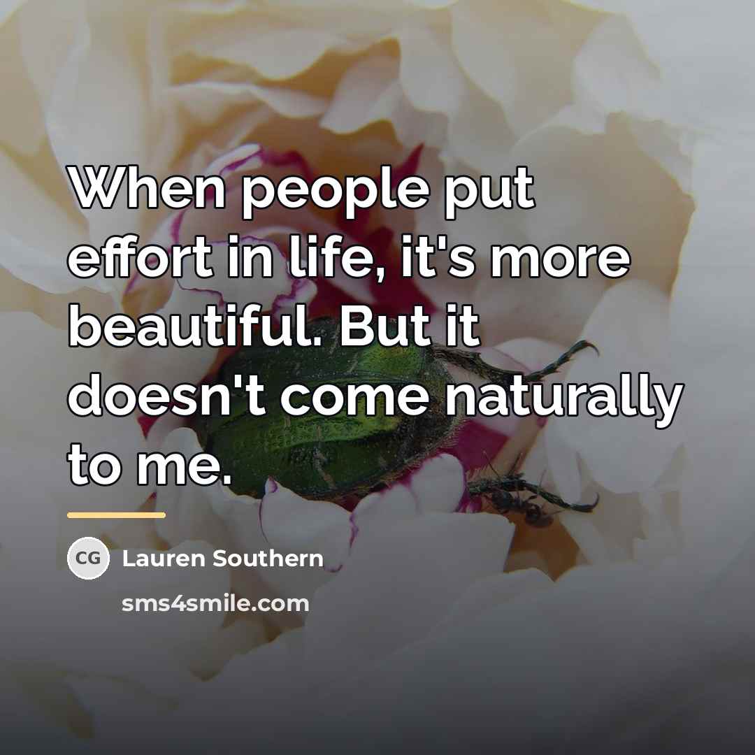 “When people put effort in life, it's more beautiful. But…” quote by Lauren Southern