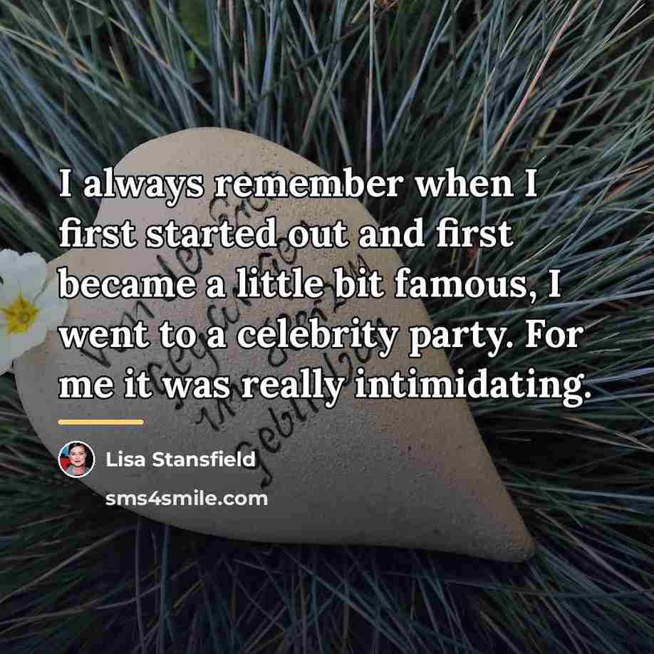 “I always remember when I first started out and first…” quote by Lisa Stansfield