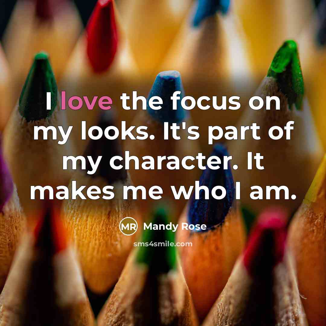 “I love the focus on my looks. It's part of…” quote by Mandy Rose