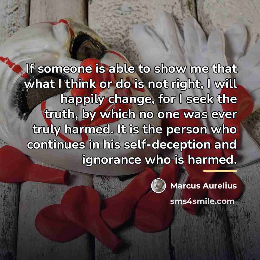 “If someone is able to show me that what I…” quote by Marcus Aurelius