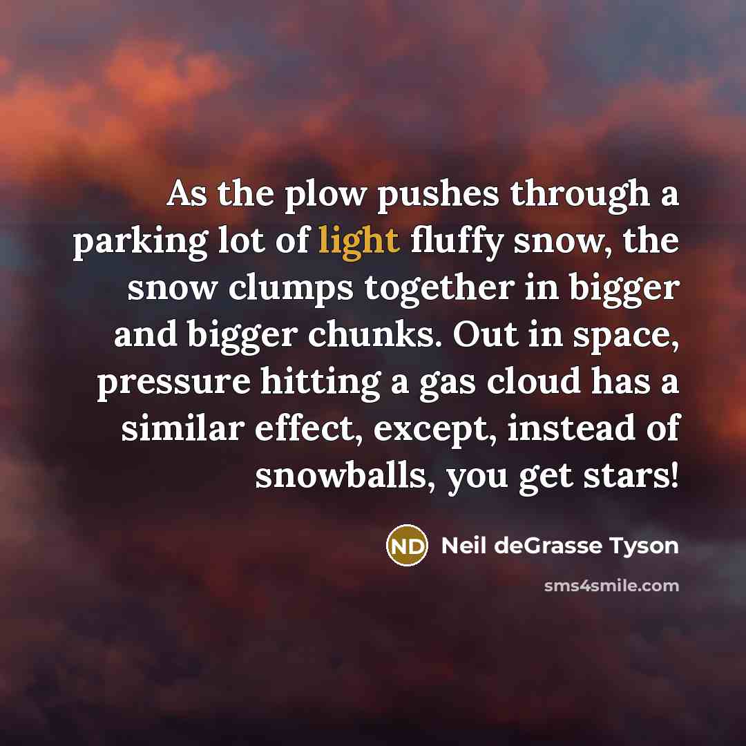 “As the plow pushes through a parking lot of light…” quote by Neil deGrasse Tyson