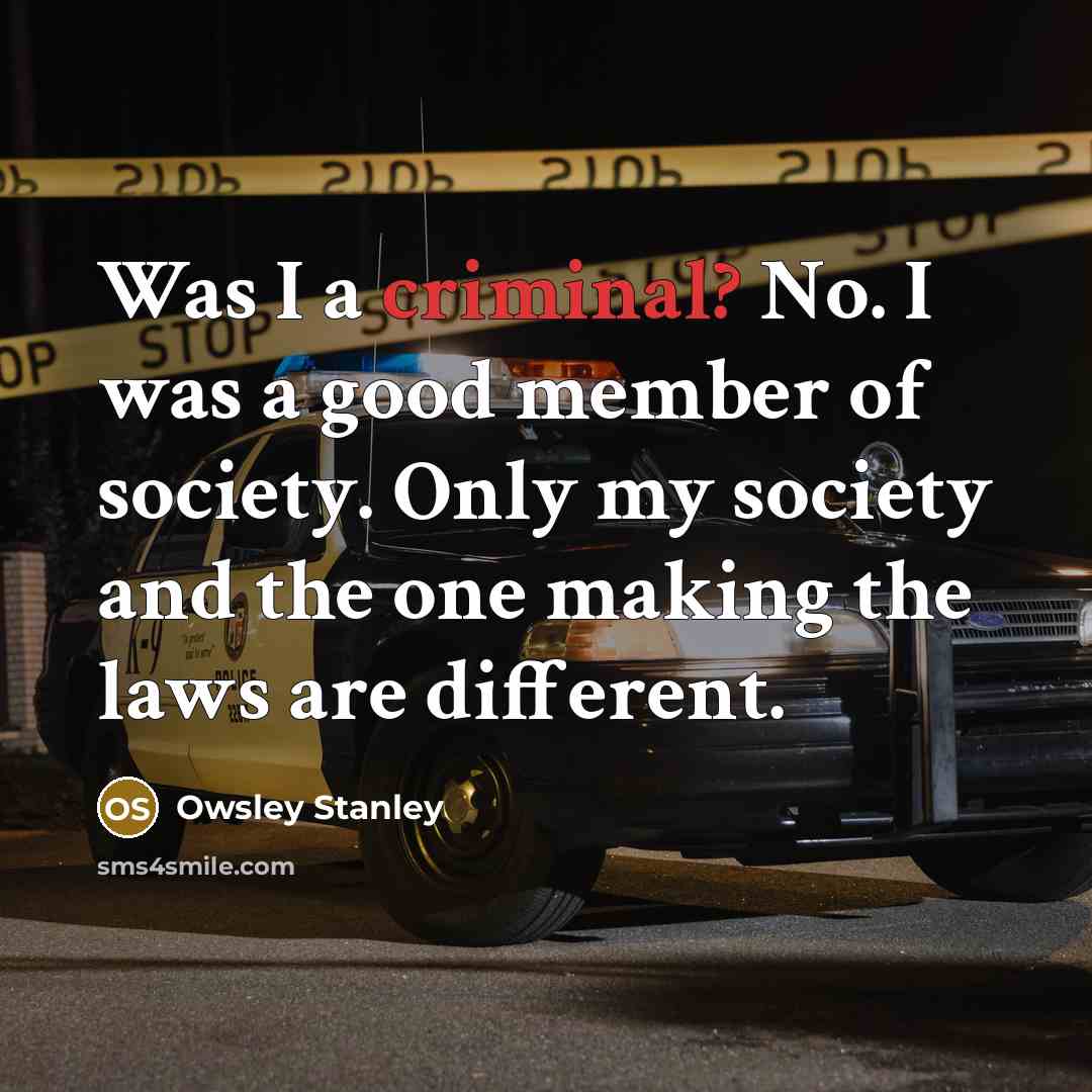 “Was I a criminal? No. I was a good member…” quote by Owsley Stanley