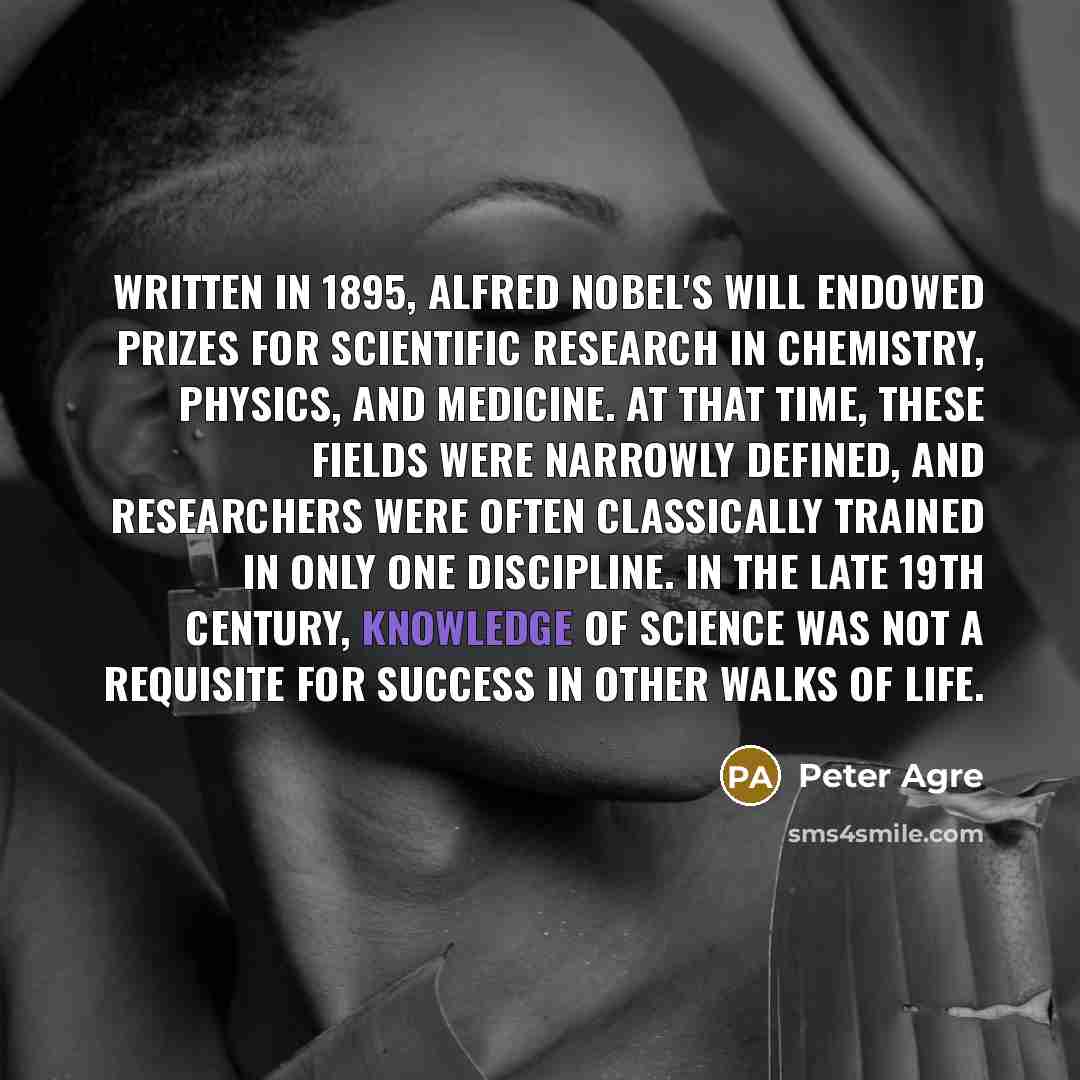 “Written in 1895, Alfred Nobel's will endowed prizes for scientific…” quote by Peter Agre