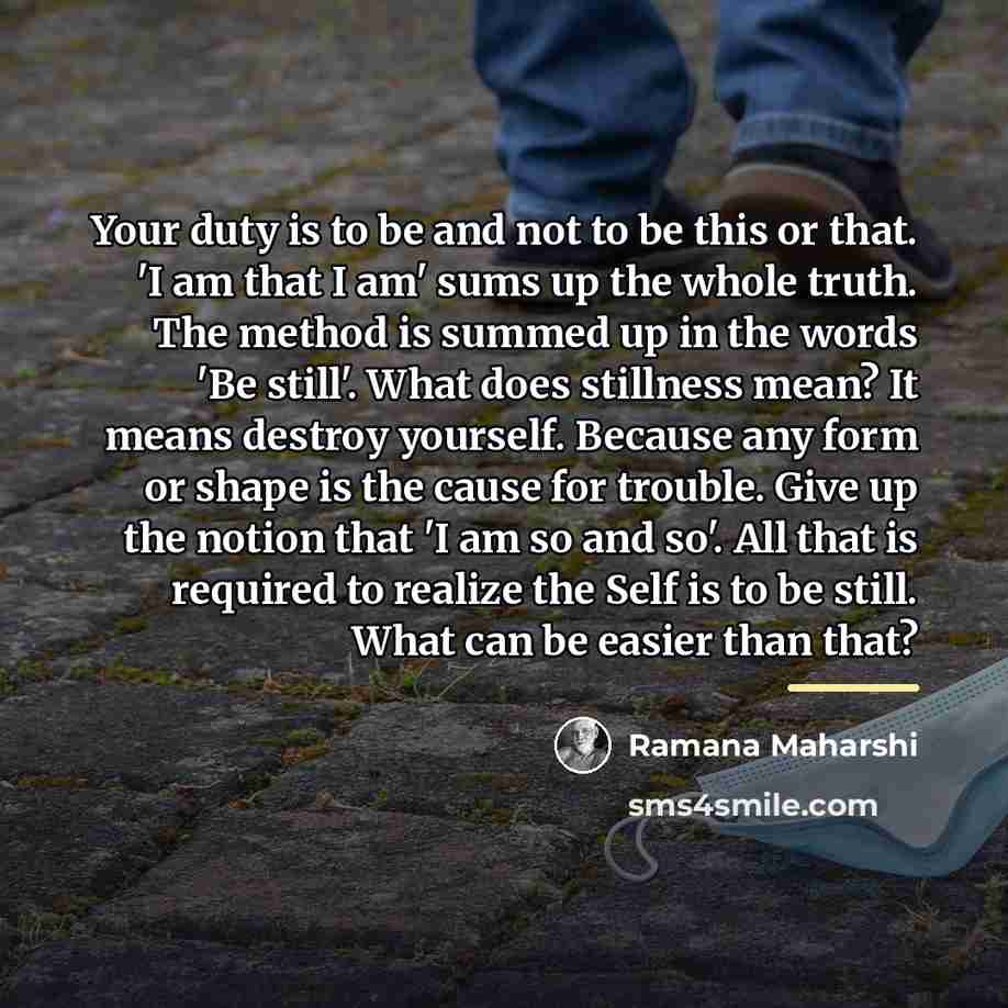 “Your duty is to be and not to be this…” quote by Ramana Maharshi