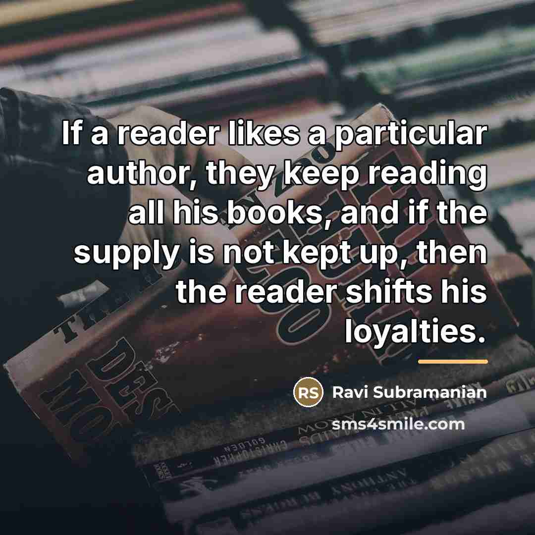 “If a reader likes a particular author, they keep reading…” quote by Ravi Subramanian