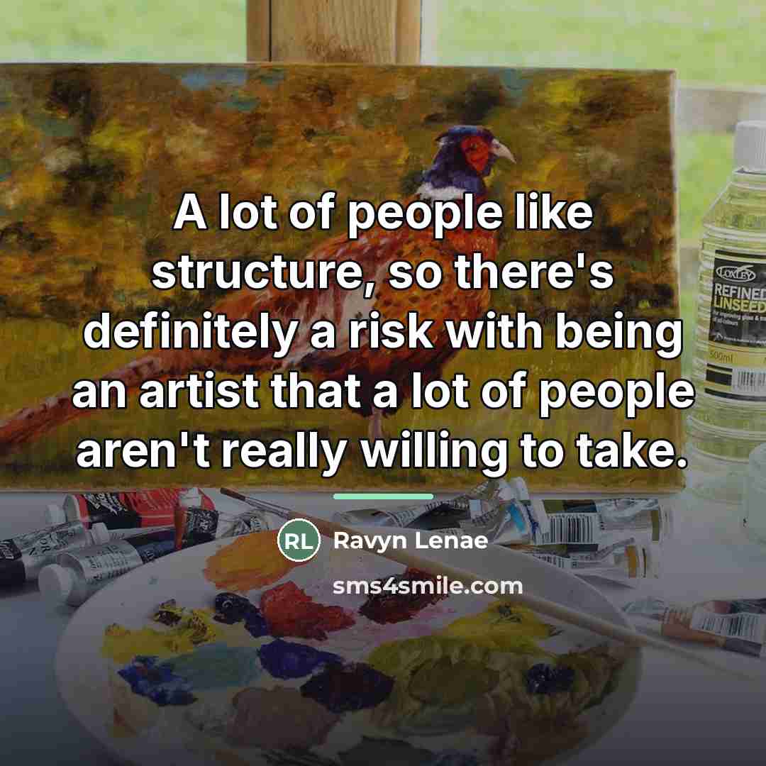 “A lot of people like structure, so there's definitely a…” quote by Ravyn Lenae