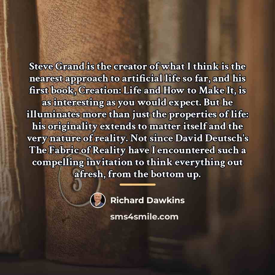 “Steve Grand is the creator of what I think is…” quote by Richard Dawkins