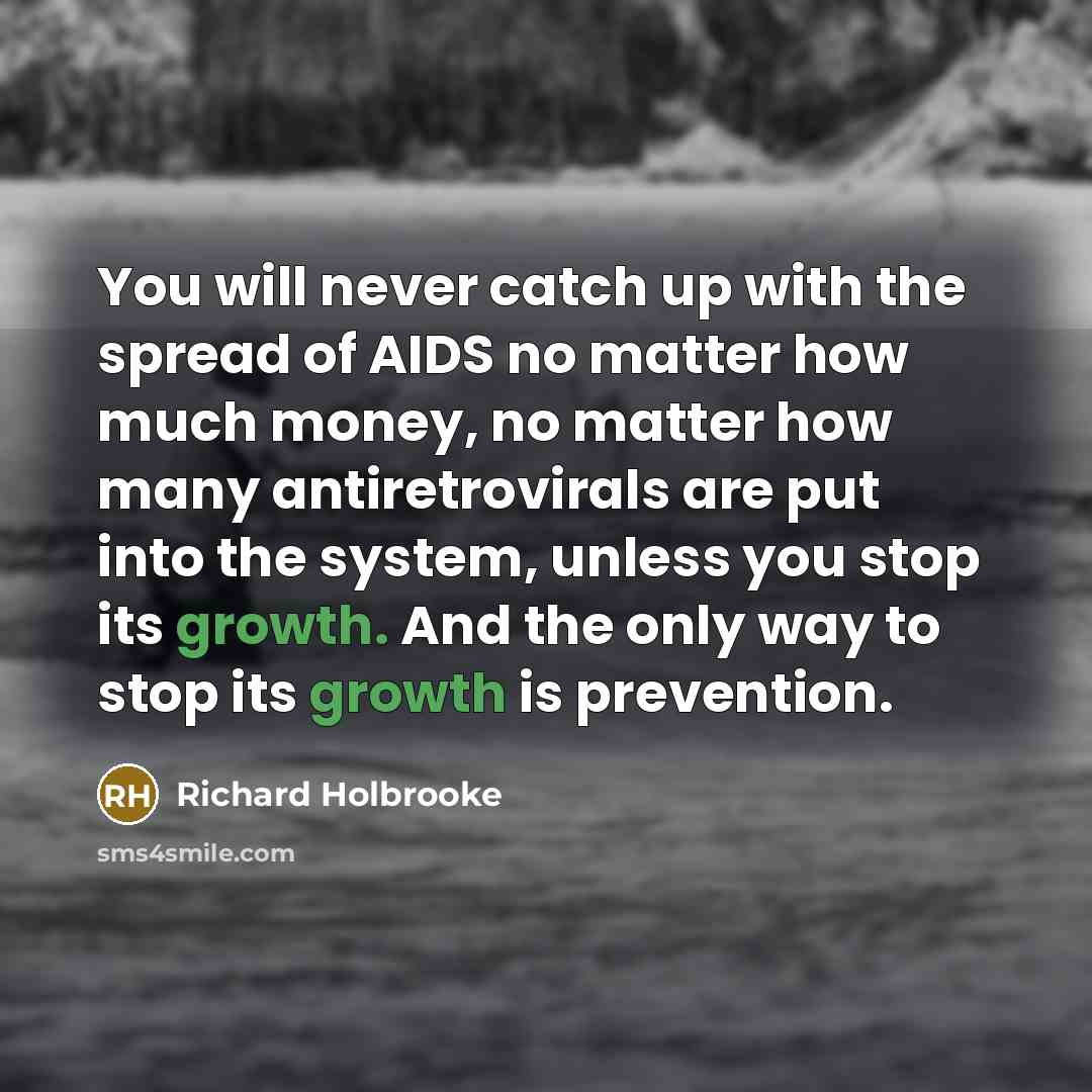“You will never catch up with the spread of AIDS…” quote by Richard Holbrooke