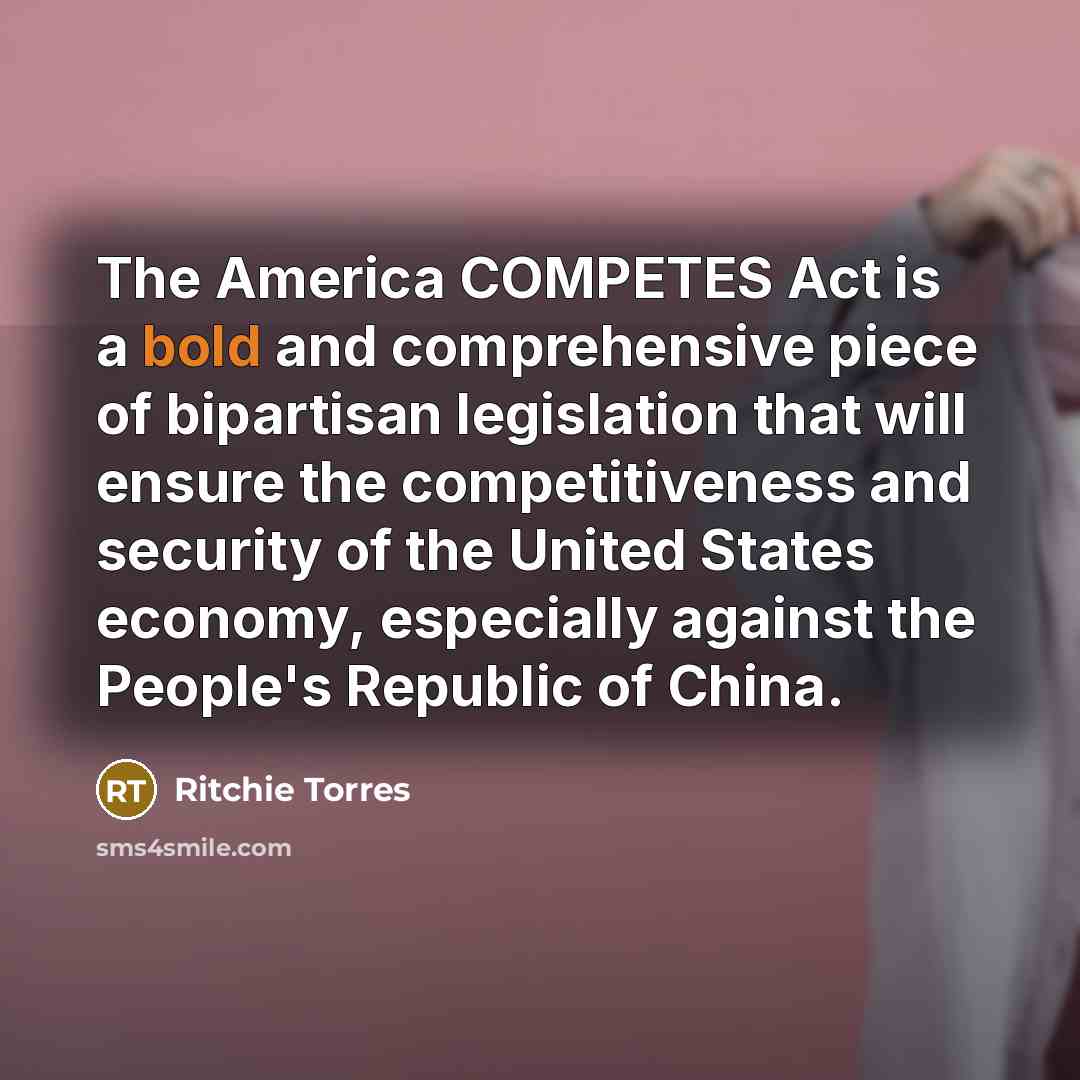 “The America COMPETES Act is a bold and comprehensive piece…” quote by Ritchie Torres