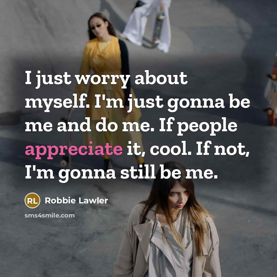 “I just worry about myself. I'm just gonna be me…” quote by Robbie Lawler
