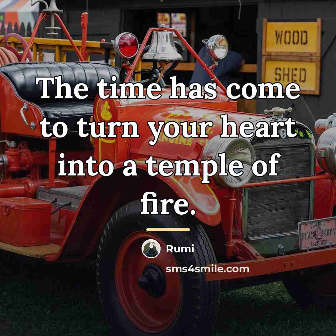 “The time has come to turn your heart into a…” quote by Rumi