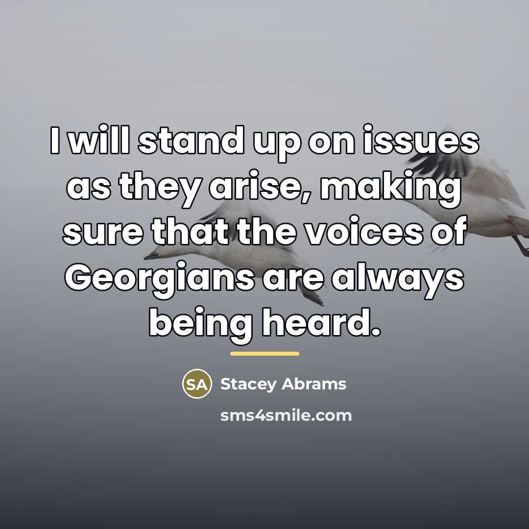 “I will stand up on issues as they arise, making…” quote by Stacey Abrams