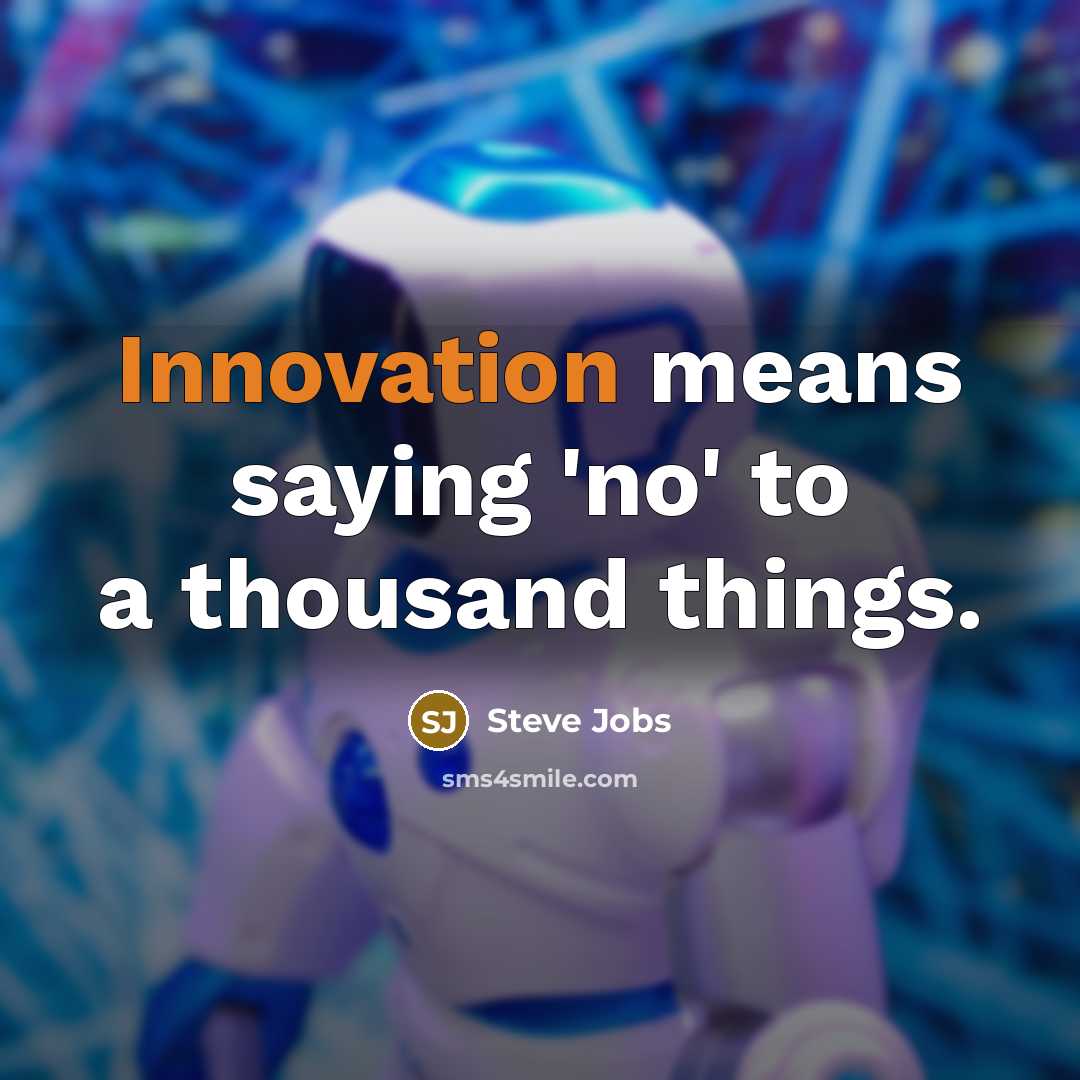 “Innovation means saying 'no' to a thousand things.…” quote by Steve Jobs