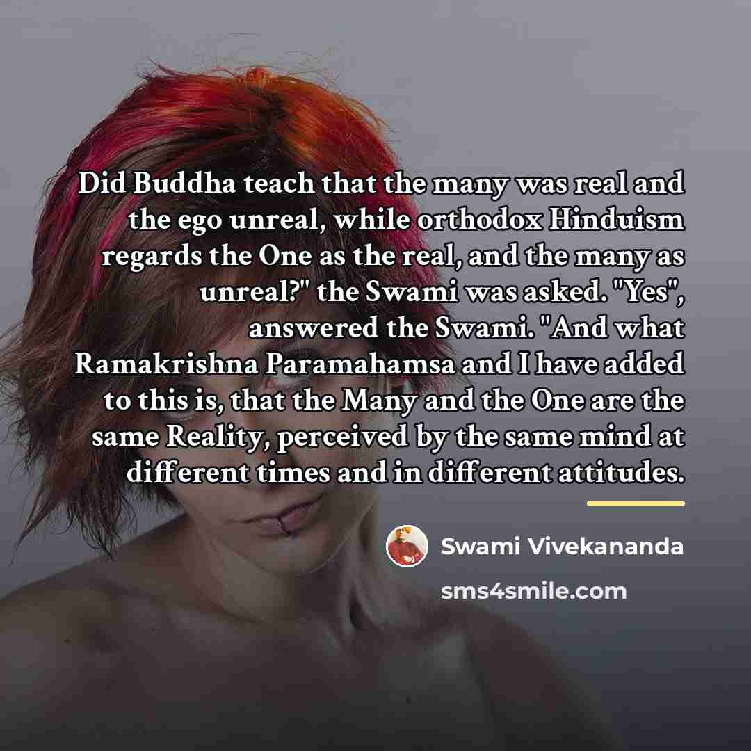 “Did Buddha teach that the many was real and the…” quote by Swami Vivekananda