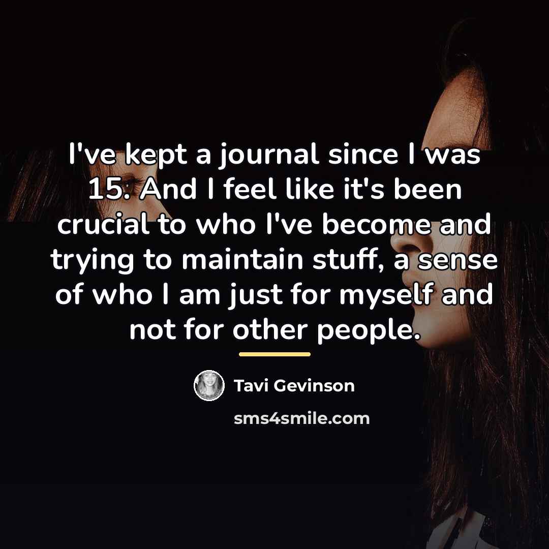“I've kept a journal since I was 15. And I…” quote by Tavi Gevinson