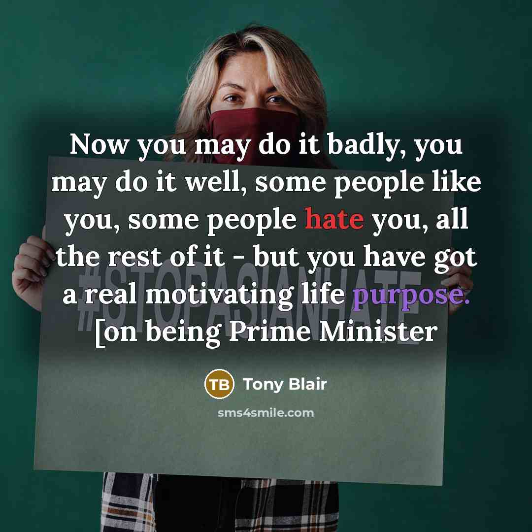 “Now you may do it badly, you may do it…” quote by Tony Blair