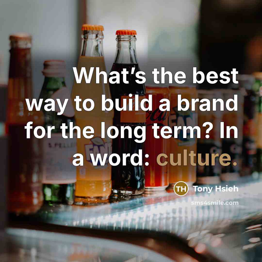 “What’s the best way to build a brand for the…” quote by Tony Hsieh