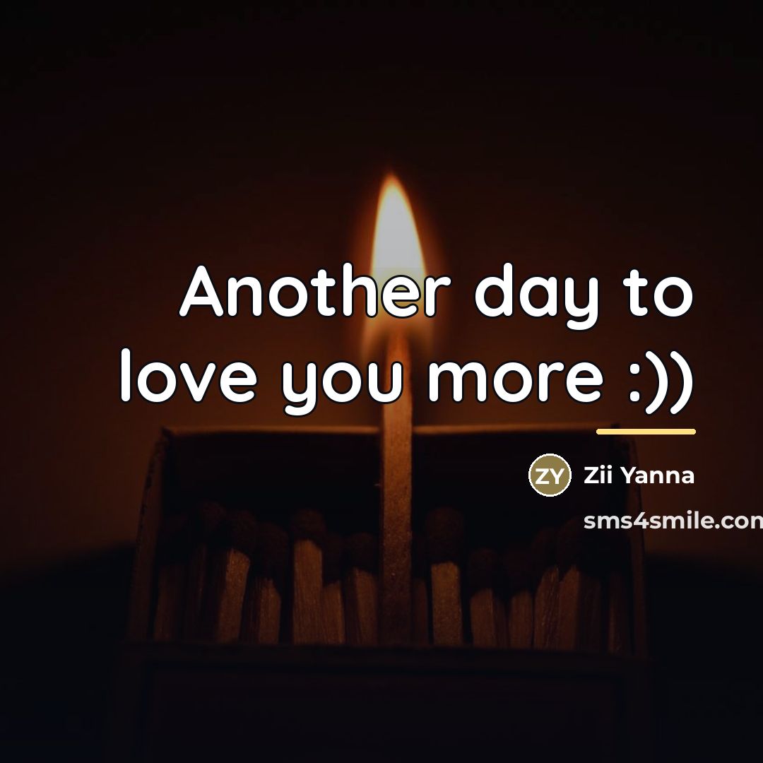 “Another day to love you more :))…” quote by Zii Yanna