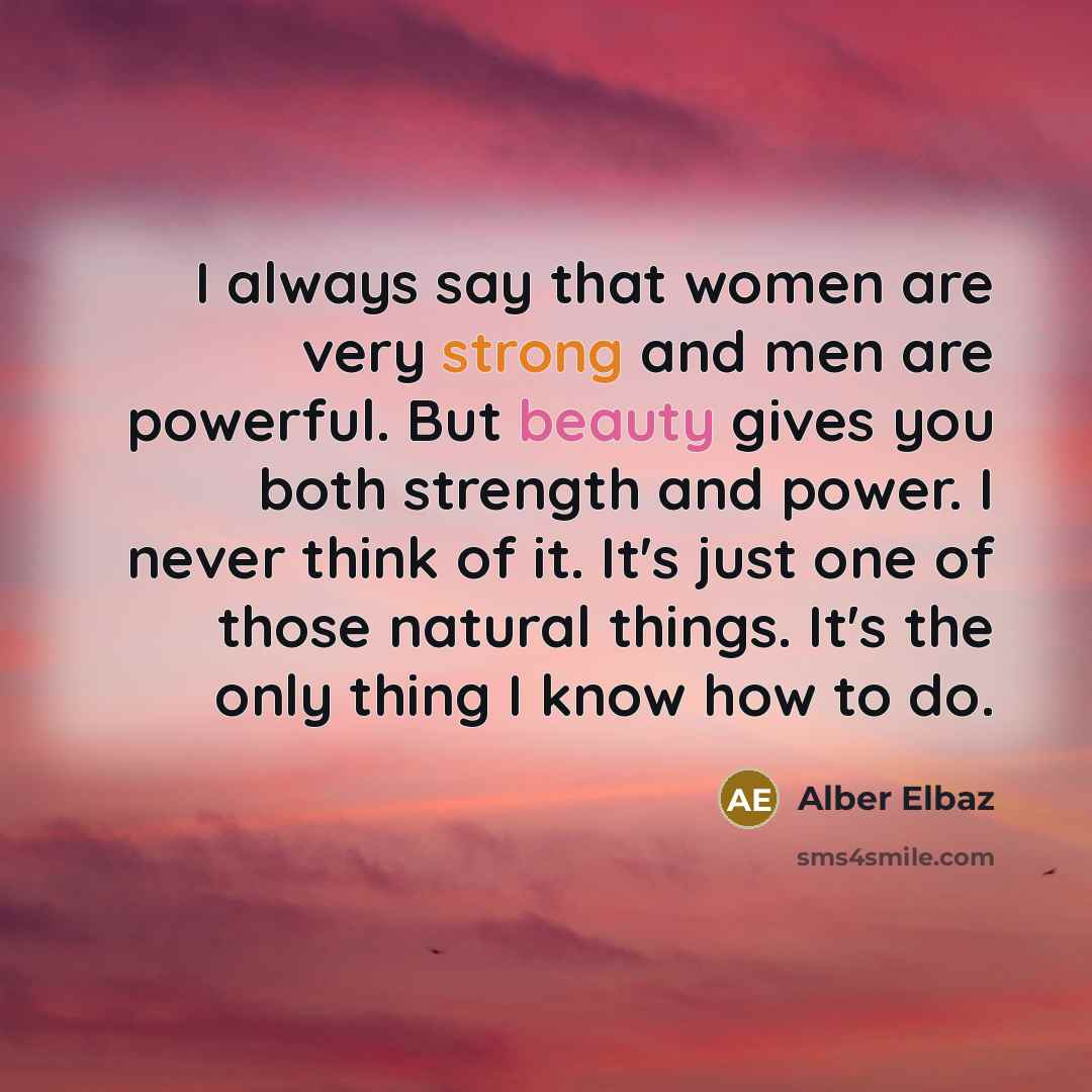 “I always say that women are very strong and men…” quote by Alber Elbaz
