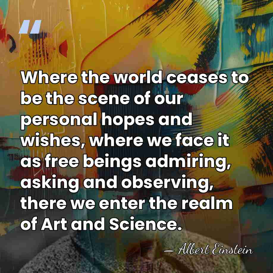 Where the world ceases to be the scene of our personal hopes&hellip; - Albert Einstein