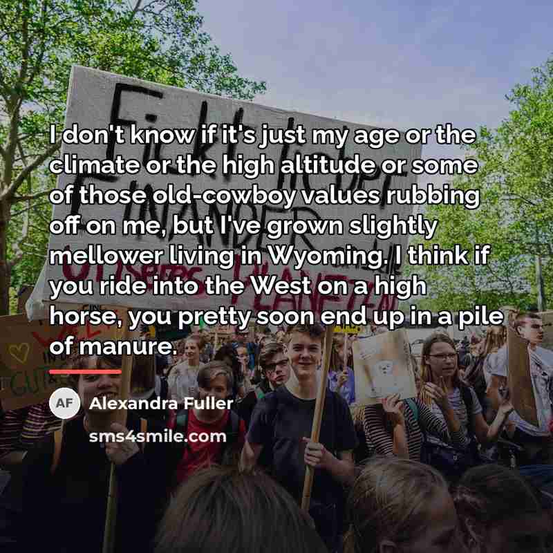 “I don't know if it's just my age or the…” quote by Alexandra Fuller